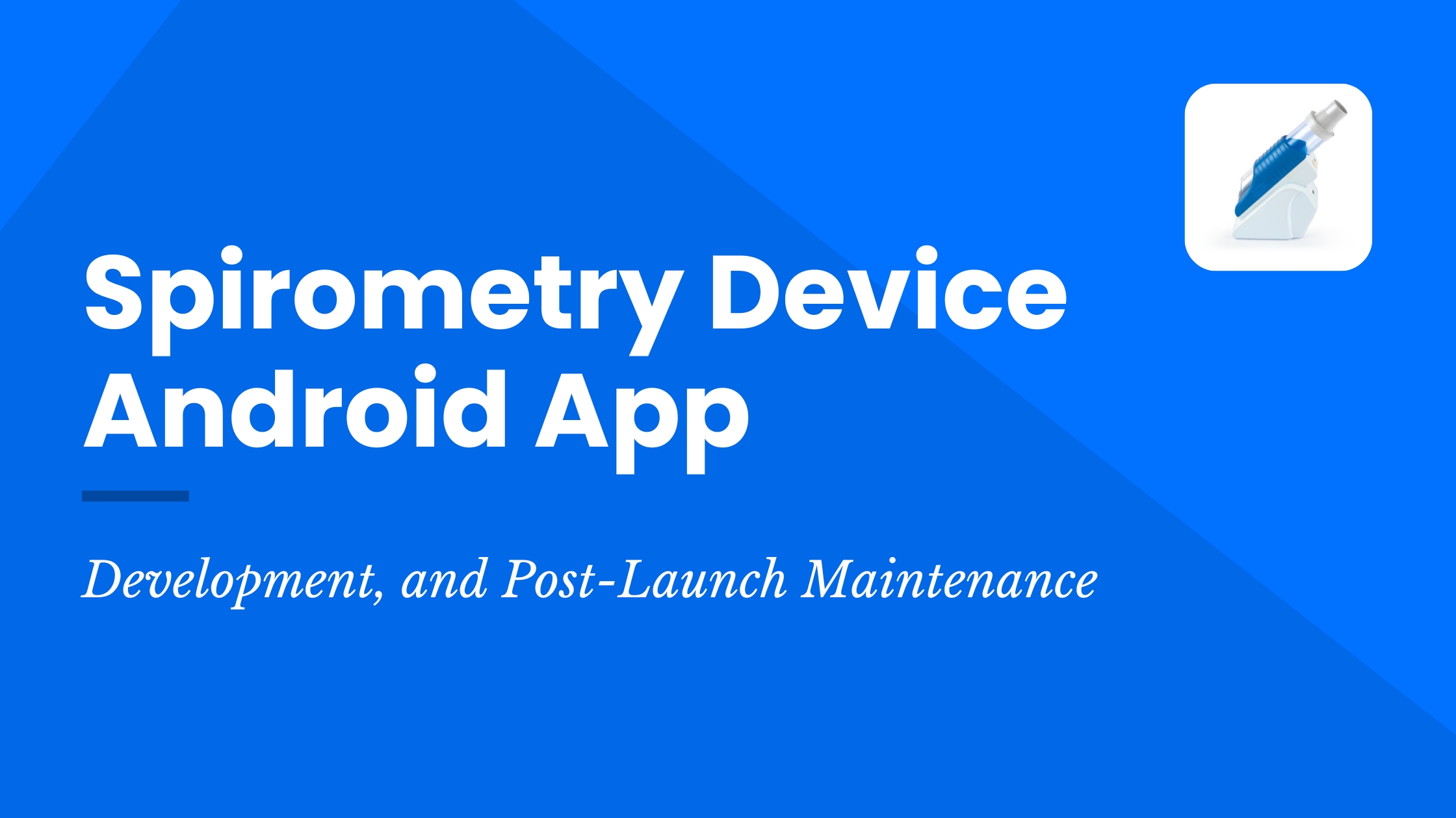 Spirometry Device Android App Case Study